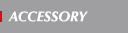 ACCESSORY